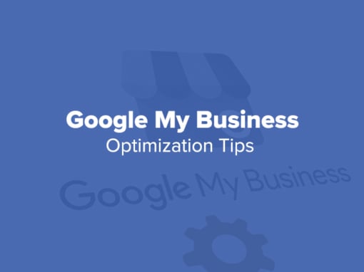 Google My Business Optimization Tips