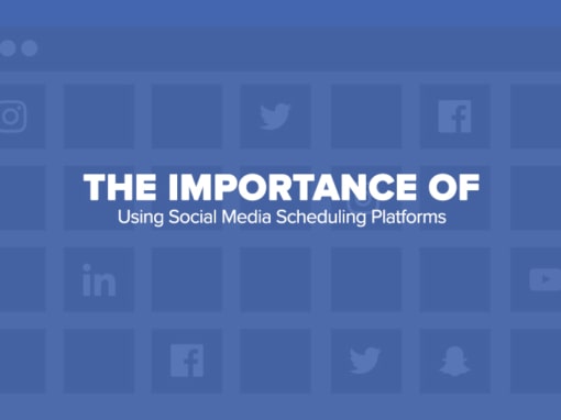 The Importance of Using Social Media Scheduling Platforms