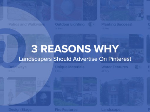 3 Reasons Landscapers Should Advertise on Pinterest