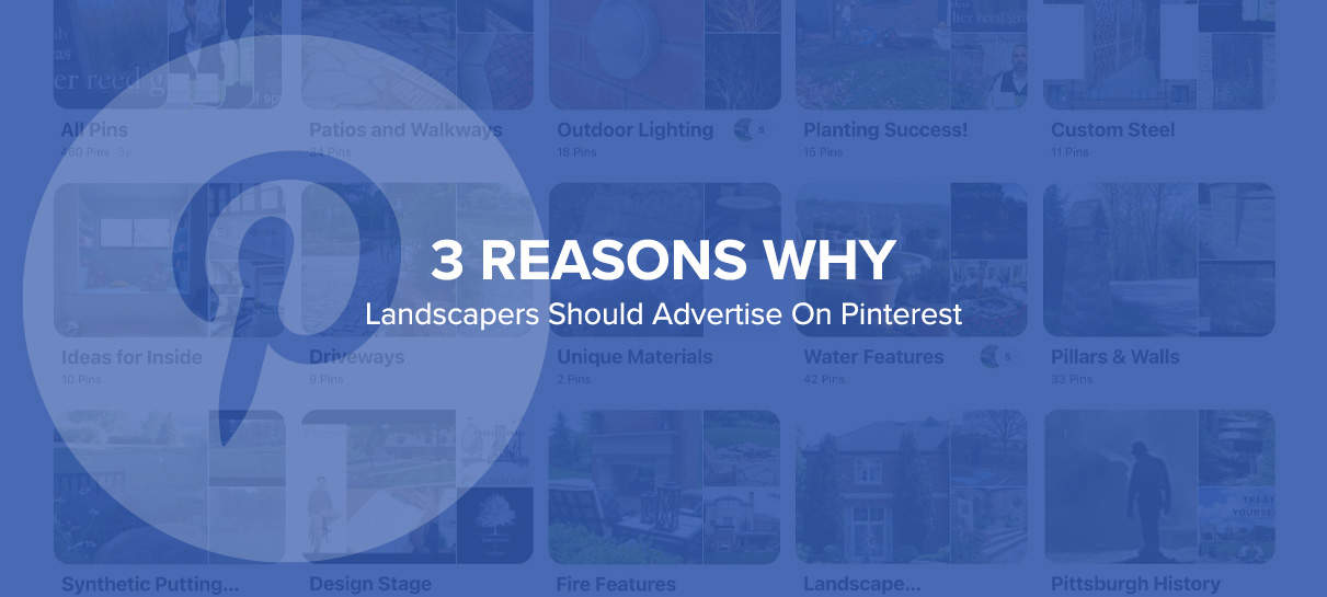 3 reasons why landscapers should advertise on pinterest